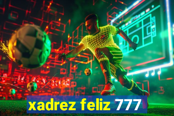 xadrez feliz 777